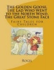 The Golden Goose, the Lad Who Went to the North Wind, the Great Stone Face - Fairy Tales for Children (Paperback) - Rogil Photo