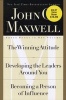 The Winning Attitude/Developing the Leaders Around You/Becoming a Person of Influence (Hardcover) - John C Maxwell Photo