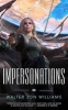 Impersonations (Paperback) - Walter Jon Williams Photo