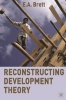 Reconstructing Development Theory - International Inequality, Institutional Reform and Social Emancipation (Paperback) - EA Brett Photo