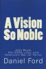 A Vision So Noble - John Boyd, the Ooda Loop, and America's War on Terror (Paperback) - Daniel Ford Photo