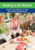 Reading in the Moment - Activities and Stories to Share with Adults with Dementia (Paperback, 1st New edition) - Anne Vize Photo