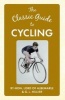 The Classic Guide to Cycling (Hardcover) - Albemarle Photo