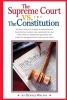 The Supreme Court vs. the Constitution - You Don't Have to Be a Lawyer to Understand How Supreme Court Justices Have Recently Substituted Their Own Elitist Views for Constitutional Guaranties That Protected the Average American's Security and Values (Pape Photo