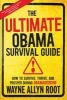 The Ultimate Obama Survival Guide - How to Survive, Thrive, and Prosper During Obamageddon (Hardcover, New) - Wayne Allyn Root Photo