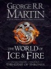 The World Of Ice & Fire - The Untold History of the World of A Game of Thrones (Hardcover) - George R R Martin Photo