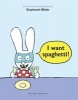 I Want Spaghetti! (Hardcover) - Linda Burgess Photo