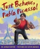 Just Behave, Pablo Picasso! (Hardcover) - Jonah Winter Photo