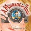 A Moment in Time (Paperback) - Jennifer Butenas Photo