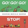 Go! Go! Go! Stop! (Board book) - Charise Mericle Harper Photo