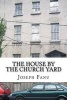 The House by the Church Yard (Paperback) - Joseph Sheridan Lefanu Photo