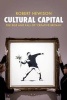 Cultural Capital: The Rise and Fall of Creative Britain (Paperback) - Robert Hewison Photo