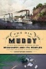 The Big Muddy - An Environmental History of the Mississippi and Its Peoples, from Hernando De Soto to Hurricane Katrina (Hardcover) - Christopher Morris Photo