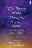 The Person of the Therapist Training Model - Mastering the Use of Self (Paperback) - Harry J Aponte Photo