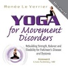 Yoga for Movement Disorders - Rebuilding Strength, Balance and Flexibility for Parkinson's Disease and Dystonia (Paperback) - Renee Leverrier Photo