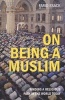 On Being a Muslim - Finding a Religious Path in the World Today (Paperback) - Farid Esack Photo