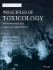 Principles of Toxicology - Environmental and Industrial Applications (Hardcover, 3rd Revised edition) - Phillip L Williams Photo