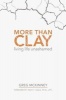 More Than Clay - Living Life Unashamed (Paperback) - Greg McKinney Photo