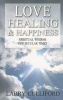 Love, Healing and Happiness - Spiritual Wisdom for Secular Times (Paperback) - Larry Culliford Photo