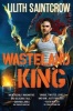 Wasteland King (Paperback) - Lilith Saintcrow Photo