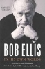  - In His Own Words (Paperback) - Bob Ellis Photo