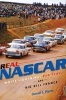 Real Nascar - White Lightning, Red Clay, and Big Bill France (Paperback, 1st New edition) - Daniel S Pierce Photo