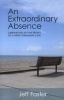 An Extraordinary Absence - Liberation in the Midst of a Very Ordinary Life (Paperback) - Jeff Foster Photo