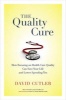 The Quality Cure - How Focusing on Health Care Quality Can Save Your Life and Lower Spending Too (Paperback) - David CUTLER Photo