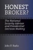 Honest Broker? - The National Security Advisor and Presidential Decision Making (Paperback) - John P Burke Photo