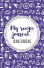 My Recipe Journal (Slow Cooking) - Purple (Paperback) - Lovely Recipe Journals Photo