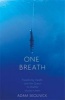 One Breath - Freediving, Death, and the Quest to Shatter Human Limits (Hardcover) - Adam Skolnick Photo