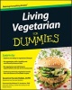 Living Vegetarian For Dummies (Paperback, 2nd Revised edition) - Suzanne Havala Hobbs Photo