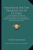 Handbook for the Preservation of Pictures - Containing Practical Instructions for Cleaning, Lining, Repairing, and Restoring Oil Paintings (1851) (Paperback) - Henry Mogford Photo