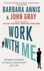 Work with Me - How Gender Intelligence Can Help You Succeed at Work and in Life (Paperback) - John Gray Photo