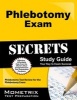 Phlebotomy Exam Secrets Study Guide - Phlebotomy Test Review for the Phlebotomy Exam (Paperback) - Phlebotomy Exam Secrets Test Prep Photo