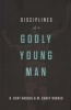 Disciplines of a Godly Young Man (Hardcover) - R Kent Hughes Photo