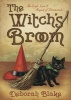 The Witch's Broom - The Craft, Lore and Magick of Broomsticks (Paperback) - Deborah Blake Photo