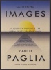 Glittering Images - A Journey Through Art from Egypt to Star Wars (Paperback) - Camille Paglia Photo