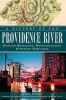 A History of the Providence River - With the Moshassuck, Woonasquatucket & Seekonk Tributaries (Paperback) - Robert A Geake Photo