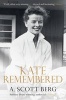 Kate Remembered - A Personal Biography (Paperback, Re-issue) - AScott Berg Photo