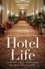 Hotel Life - The Story of a Place Where Anything Can Happen (Hardcover) - Caroline Field Levander Photo