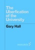 The Uberfication of the University (Paperback) - Gary Hall Photo