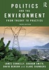 Politics and the Environment - From Theory to Practice (Paperback, 3rd Revised edition) - James Connelly Photo