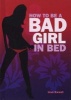 How to be a Bad Girl in Bed (Hardcover) - Lisa Sweet Photo