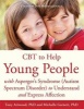 CBT to Help Young People with Asperger's Syndrome (Autism Spectrum Disorder) to Understand and Express Affection - A Manual for Professionals (Paperback) - Michelle Garnett Photo