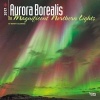 Aurora Borealis - The Magnificent Northern Lights 2017 Square (Calendar) - Inc Browntrout Publishers Photo