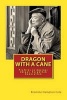 Dragon with a Cane - Profiles in Ageing: China's Forgotten Generation (Paperback) - Bromme Hampton Cole Photo