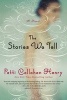 Stories We Tell (Paperback) - Patti Callahan Henry Photo