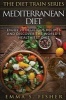 Mediterranean Diet - Enjoy 20 Delicious Recipes and Discover the World's Healthiest Diet! (Paperback) - Emma S Fisher Photo