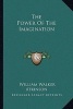 The Power of the Imagination (Paperback) - William Walker Atkinson Photo